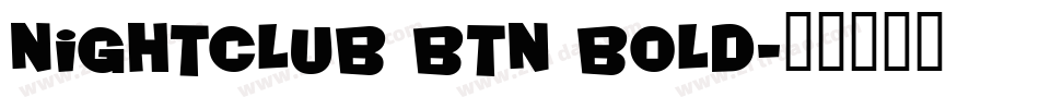 Nightclub BTN Bold字体转换